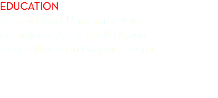 Education Sacred Heart University 2010 Bachelor of Art in Art & Design  Concentration in Graphic Design 